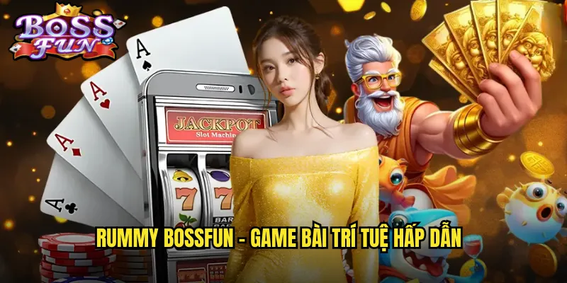 Rummy Bossfun - Game bài trí tuệ hấp dẫn