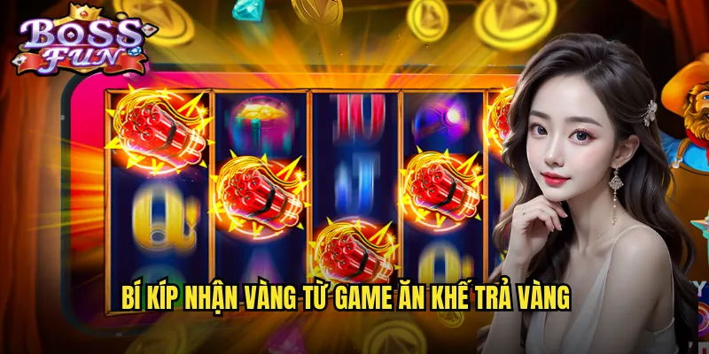 Bí kíp nhận vàng từ game Ăn khế trả vàng