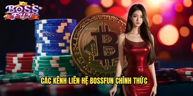 Các kênh liên hệ Bossfun chính thức