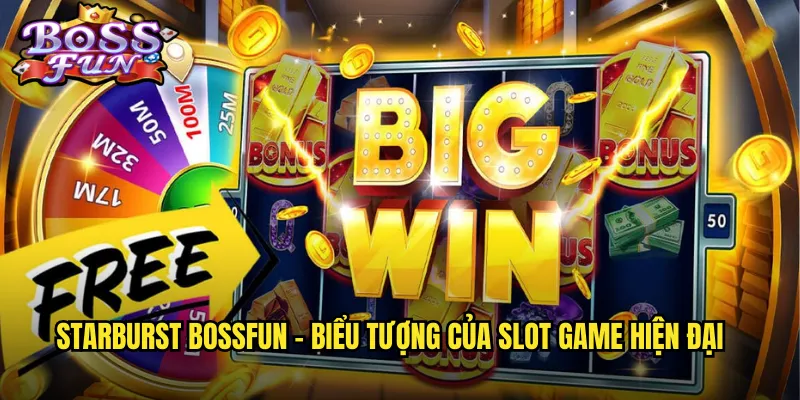 Starburst Bossfun - Biểu tượng của slot game hiện đại
