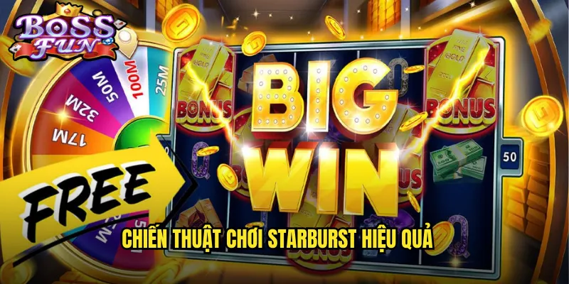 Chiến thuật chơi Starburst hiệu quả
