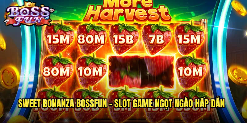 Sweet Bonanza Bossfun - Slot game ngọt ngào hấp dẫn