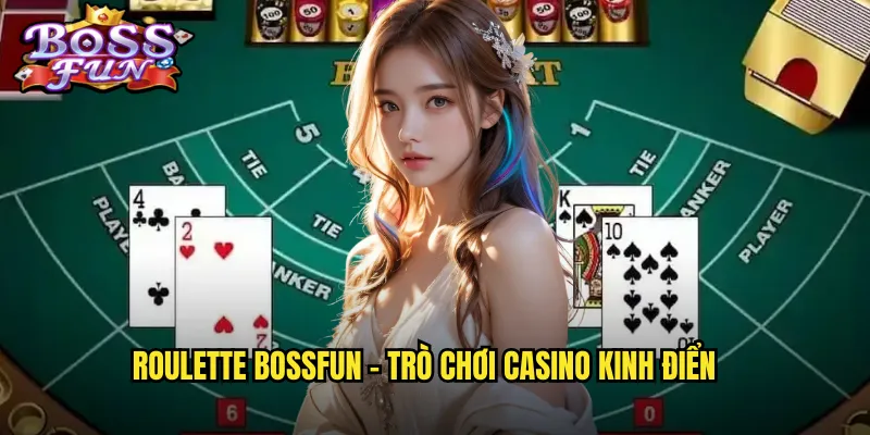 Roulette Bossfun - Trò chơi casino kinh điển
