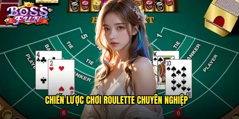 Chiến lược chơi Roulette chuyên nghiệp